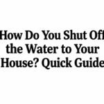How Do You Shut Off the Water to Your House?